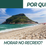 Por que morar no Recreio dos Bandeirantes?