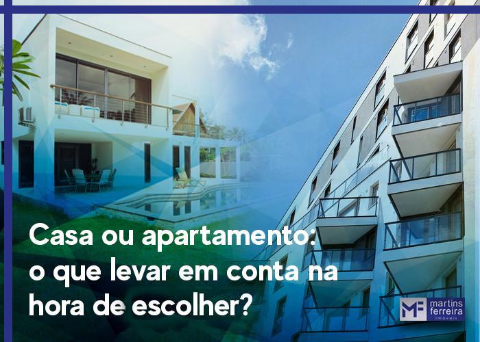 Casa ou apartamento: o que levar em conta na hora de escolher?